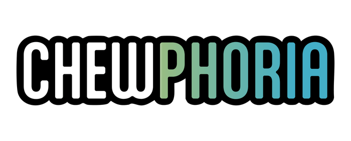 Chewphoria